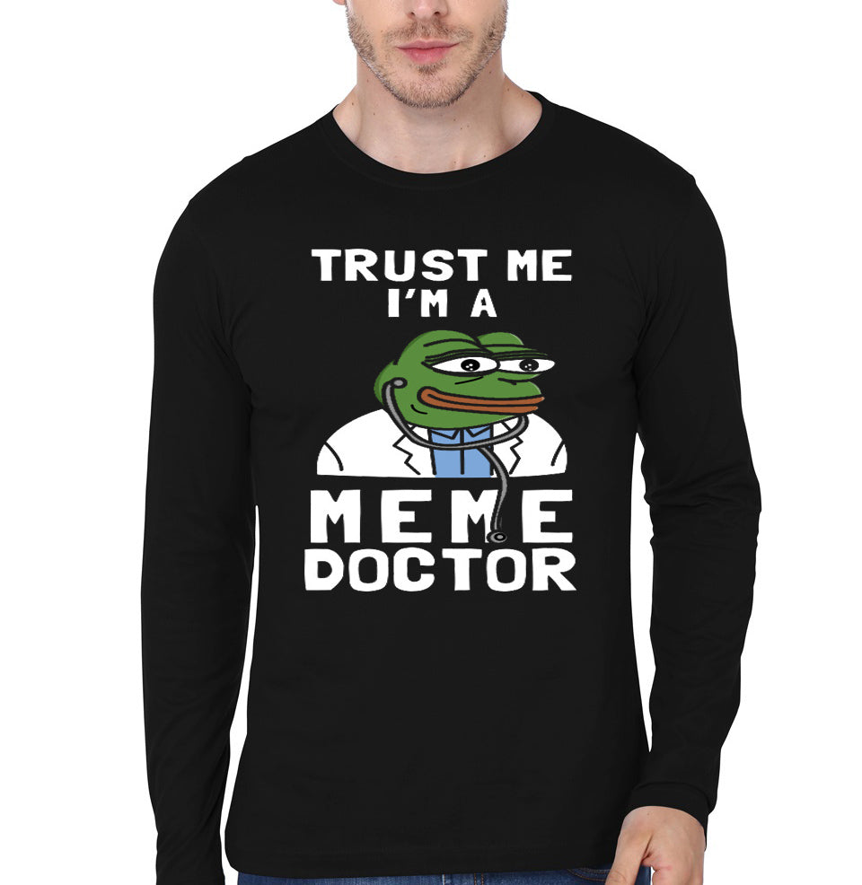 Trust Me I’m A Meme Doctor T-Shirt Manches Longues Full Sleeve T-Shirt