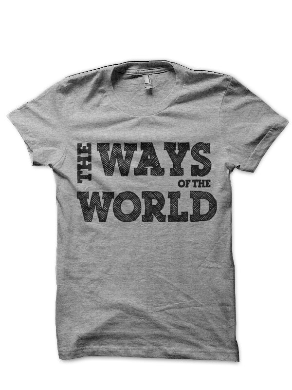 The Ways Of The World T-Shirt