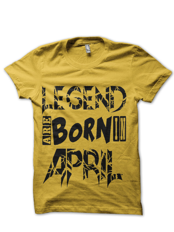 Legends Are Born In April T-Shirt