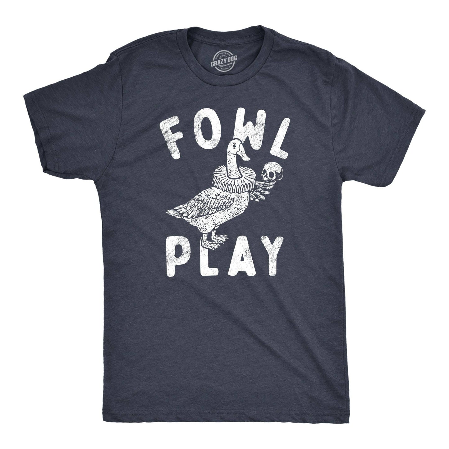 Fowl Play Men's Tshirt Sarcastic Graphic Tee Western T