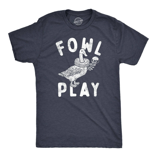 Fowl Play Men's Tshirt Sarcastic Graphic Tee Western T