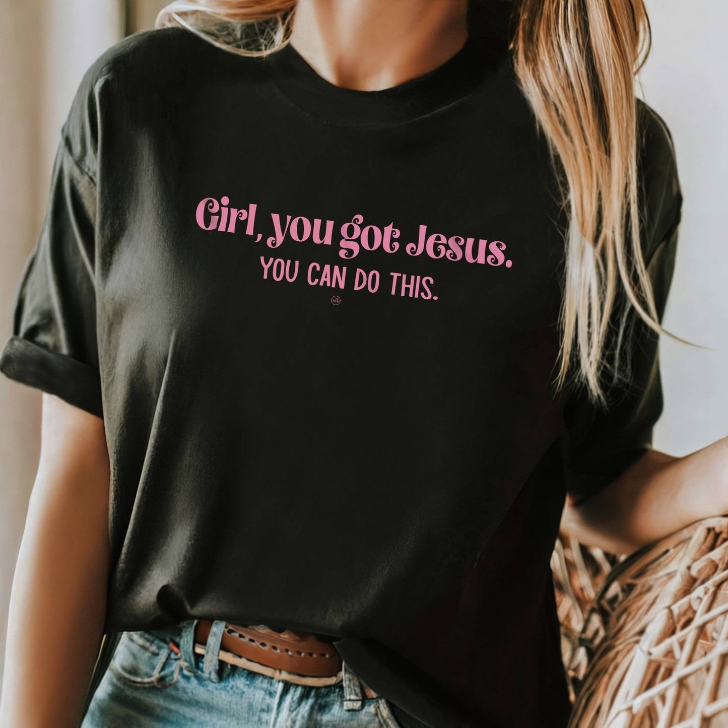 Girl, You Got Jesus You Can Do This Christian Tee
