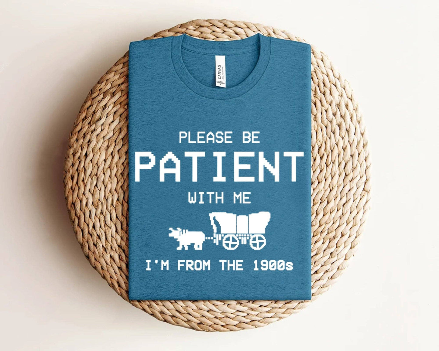 Please Be Patient I'm from the 1900s – Funny Graphic T-Shirt