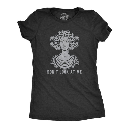 Don't Look At Me Women's Tshirt Sarcastic Graphic Tee
