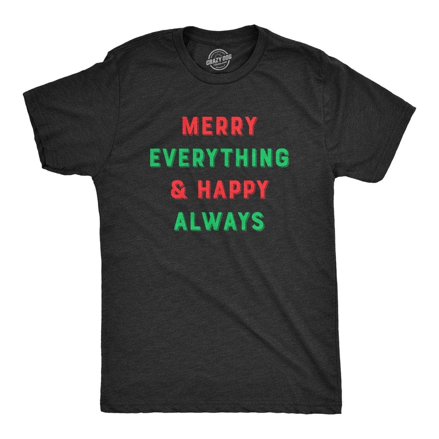 Merry Everything and Happy Always Men's Tshirt Christmas