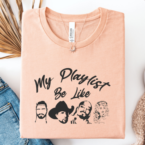 My Playlist Be Like Graphic Tee