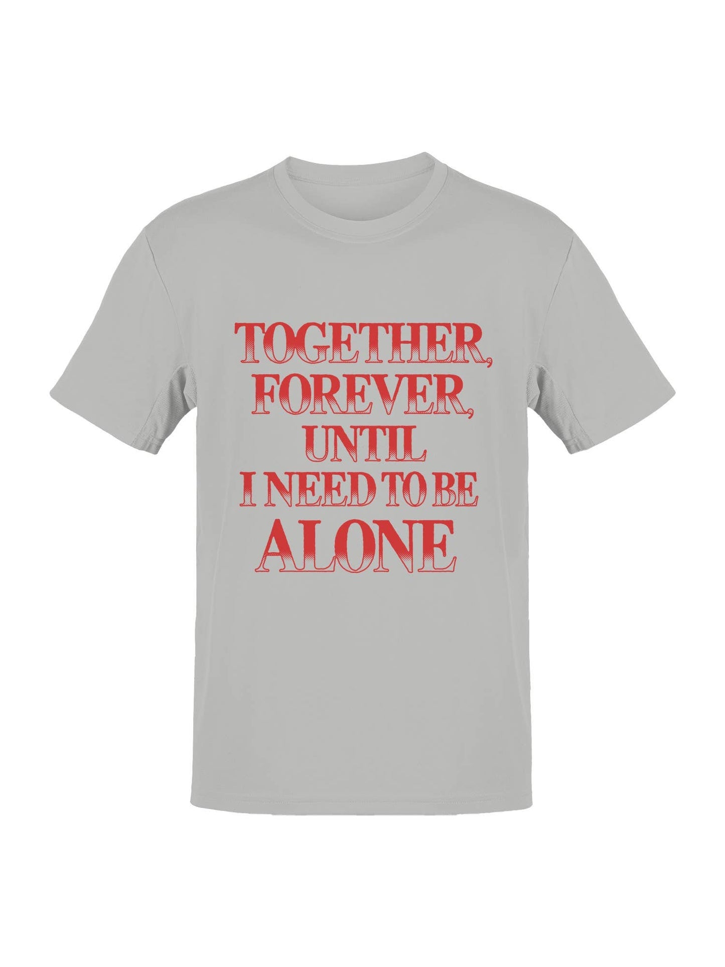 Together Forever, Need Alone Men's T-Shirt