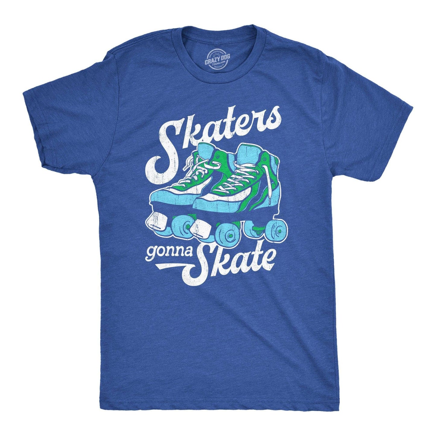 Skaters Gonna Skate Men's Tshirt Sarcastic Graphic Tee