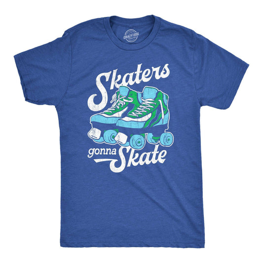 Skaters Gonna Skate Men's Tshirt Sarcastic Graphic Tee