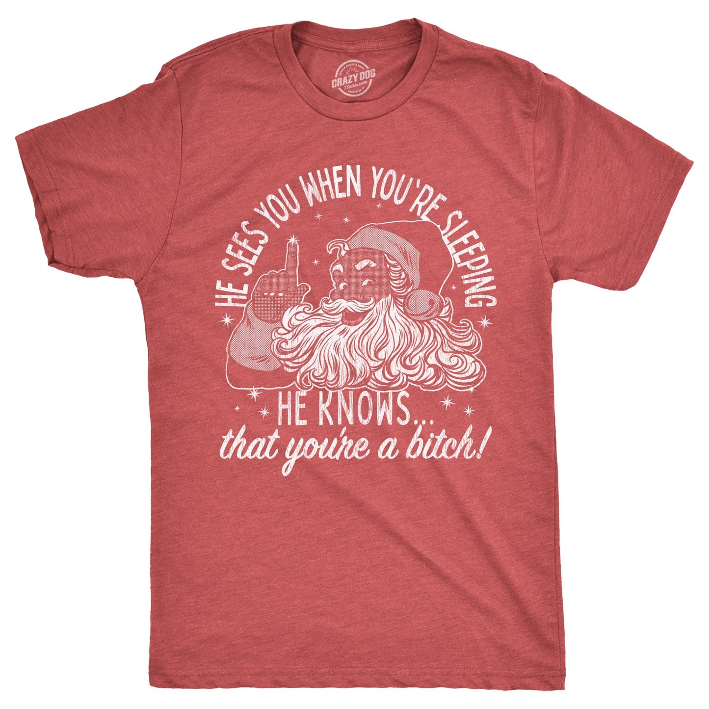 He Knows That Youre A Bitch Men's Tshirt Christmas Graphic