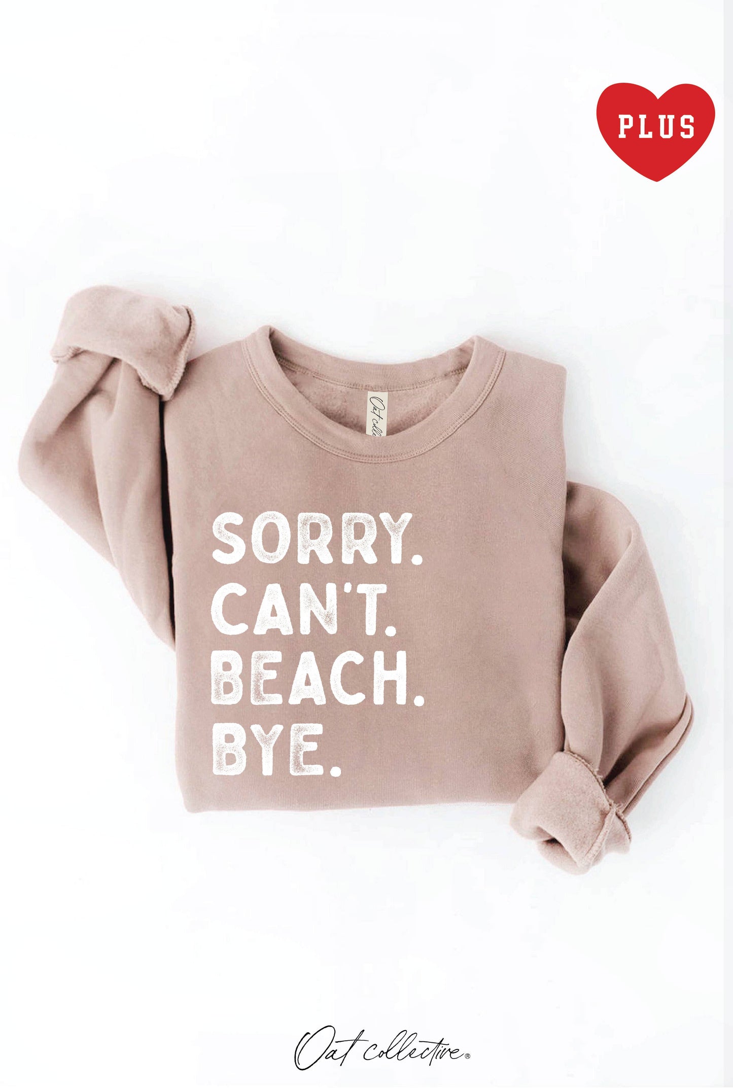 Sorry Can't Beach Bye Plus Graphic Sweatshirt