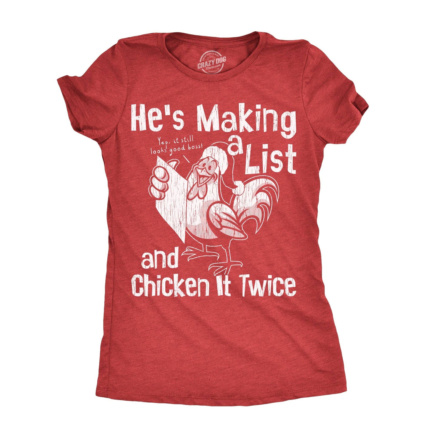 Hes Making A List and Chicken It Twice Women's T Shirt
