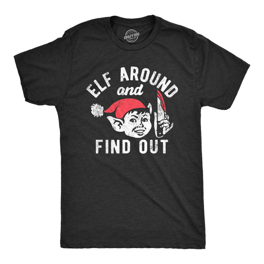 Elf Around and Find Out Men's T Shirt