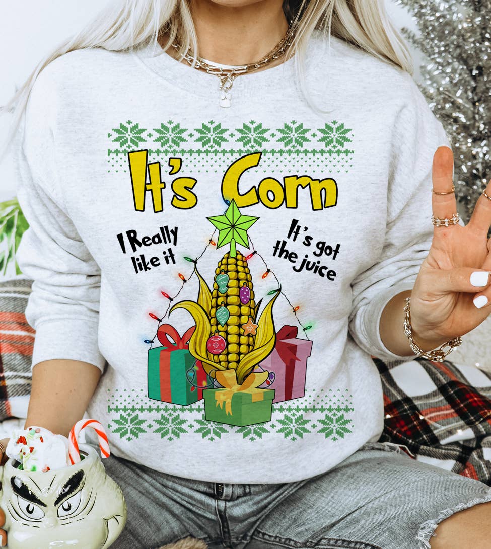 It's Corn I Really Like It - Meme Ugly Christmas Sweatshirt