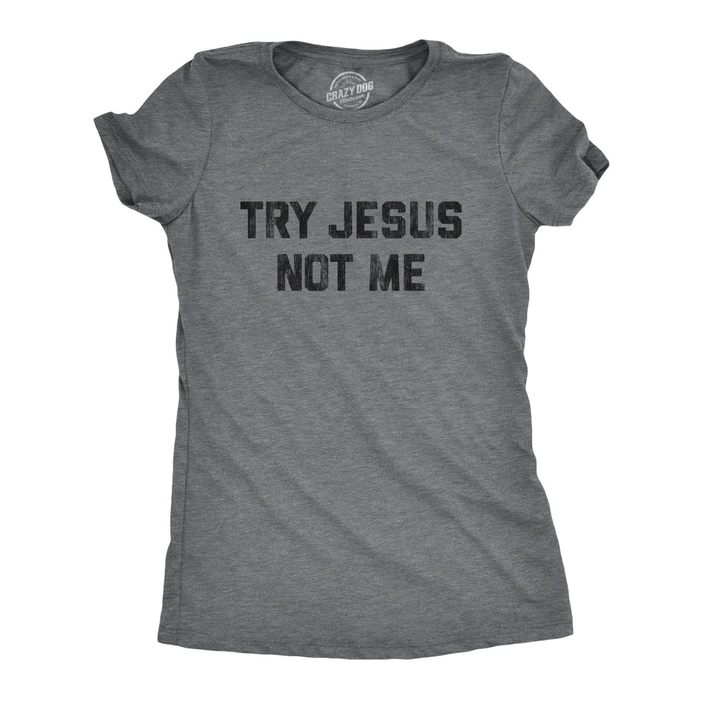 Try Jesus Not Me Women's Tshirt Religion Graphic Tee Western