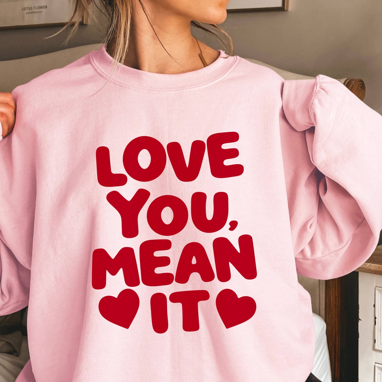 Love You, Mean It  Valentine Sweatshirt | Gildan Brand
