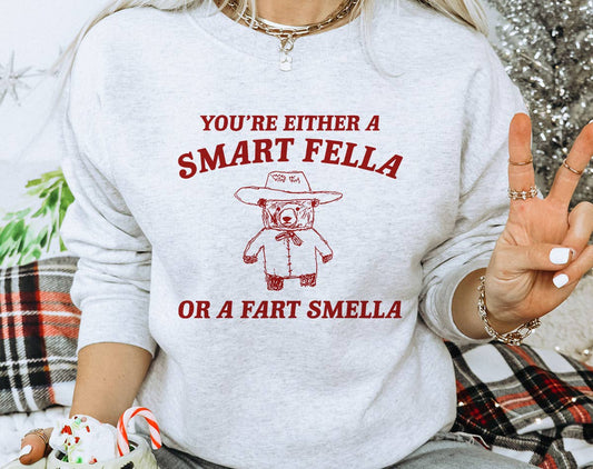 Smart Fella or Fart Smella - Funny Bear Meme Sweatshirt