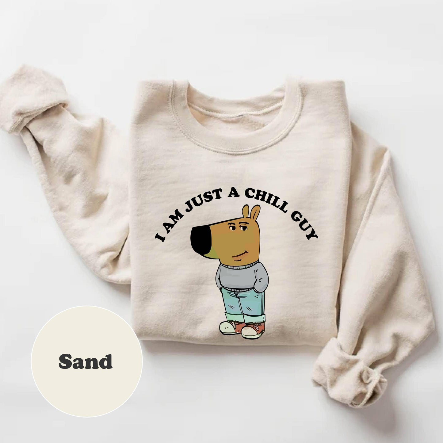 I'm Just A Chill Guy Sweatshirt, Funny Meme Gift For Him