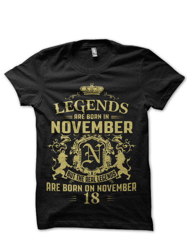 Legends Are Born On 18 November Black T-Shirt