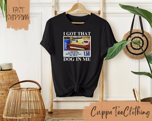 Dog in Me Shirt 150 Dank Meme Costco Combo Trendy Tee