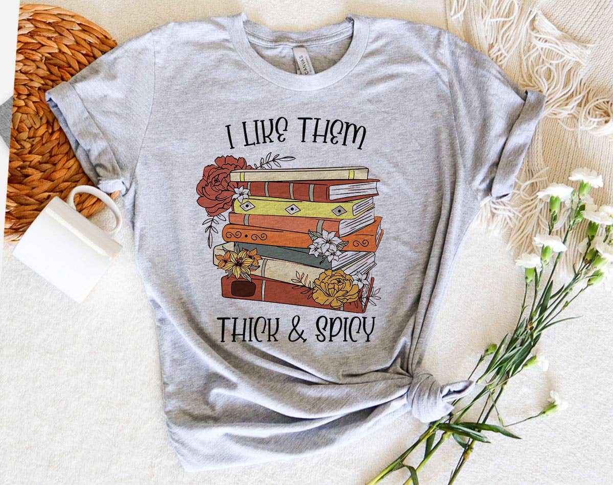 I Like Them Thick & Spicy - Romance Book Graphic Shirt