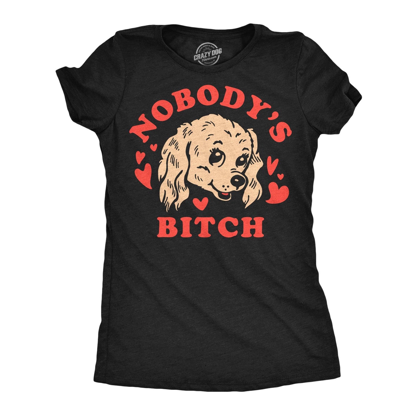 Nobodys Bitch Women's T Shirt