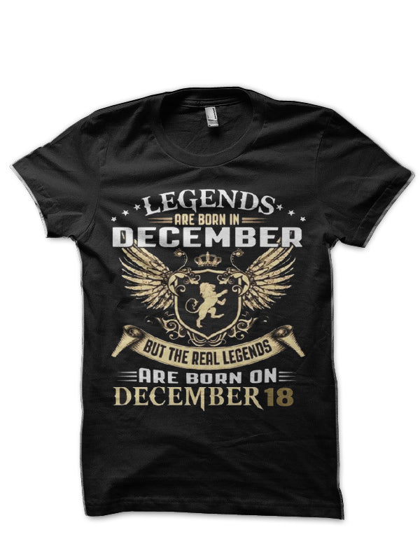 Legends Are Born On December 18 Black T-Shirt