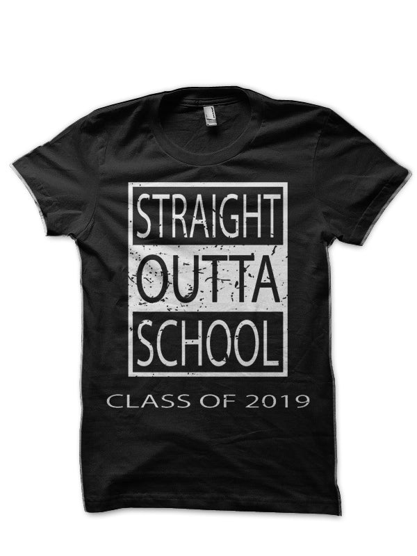 Straight Outta School Class Of 2019 ’19 T-Shirt