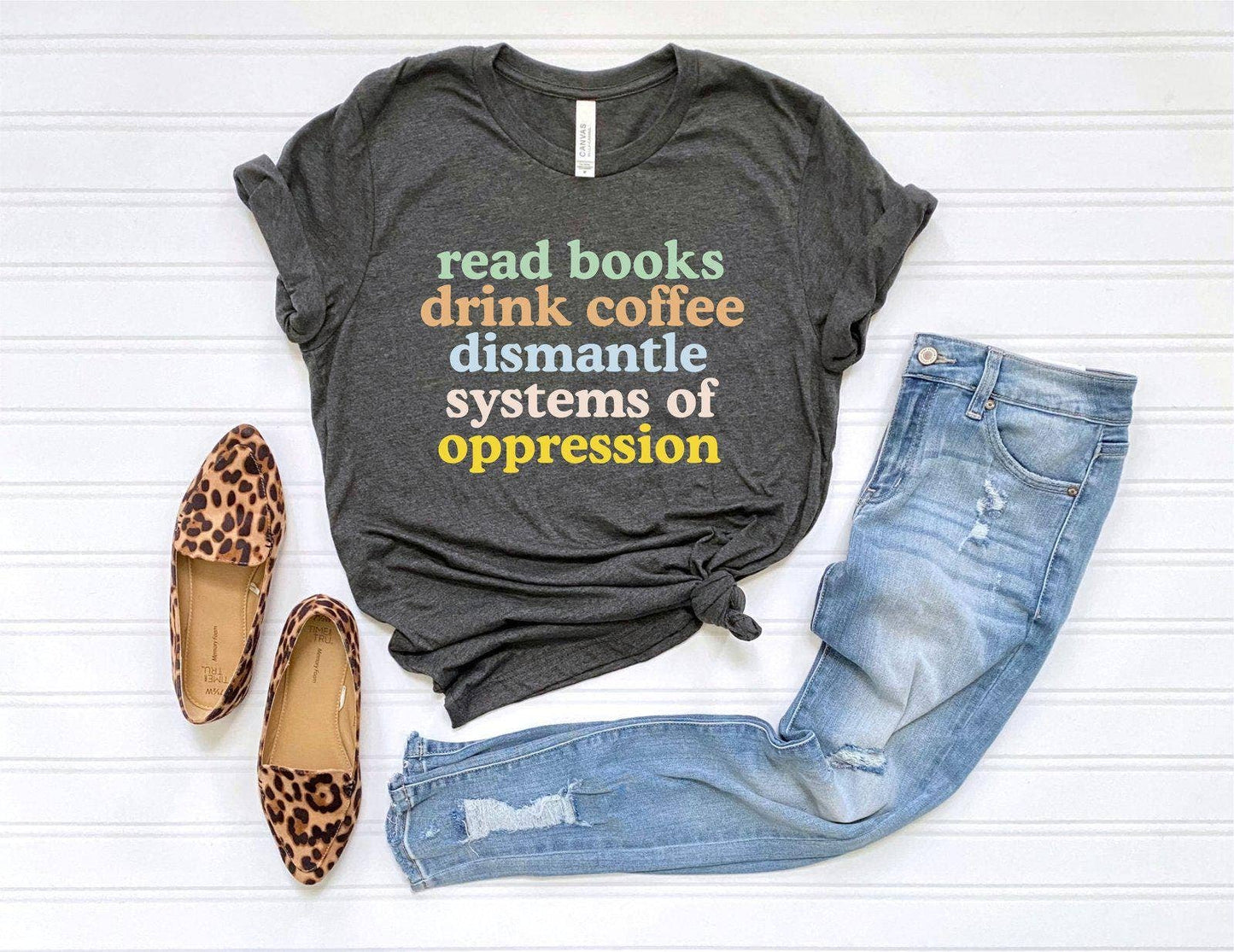 Empowerment Activist Tee Read, Drink, Dismantle!