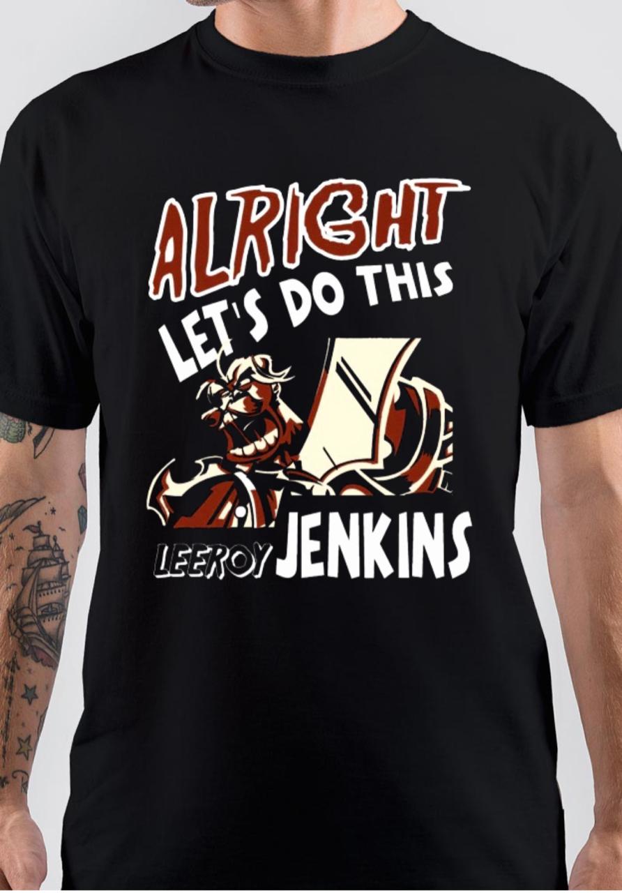Alright Let’s Do This Leeroy Jenkins T-Shirt