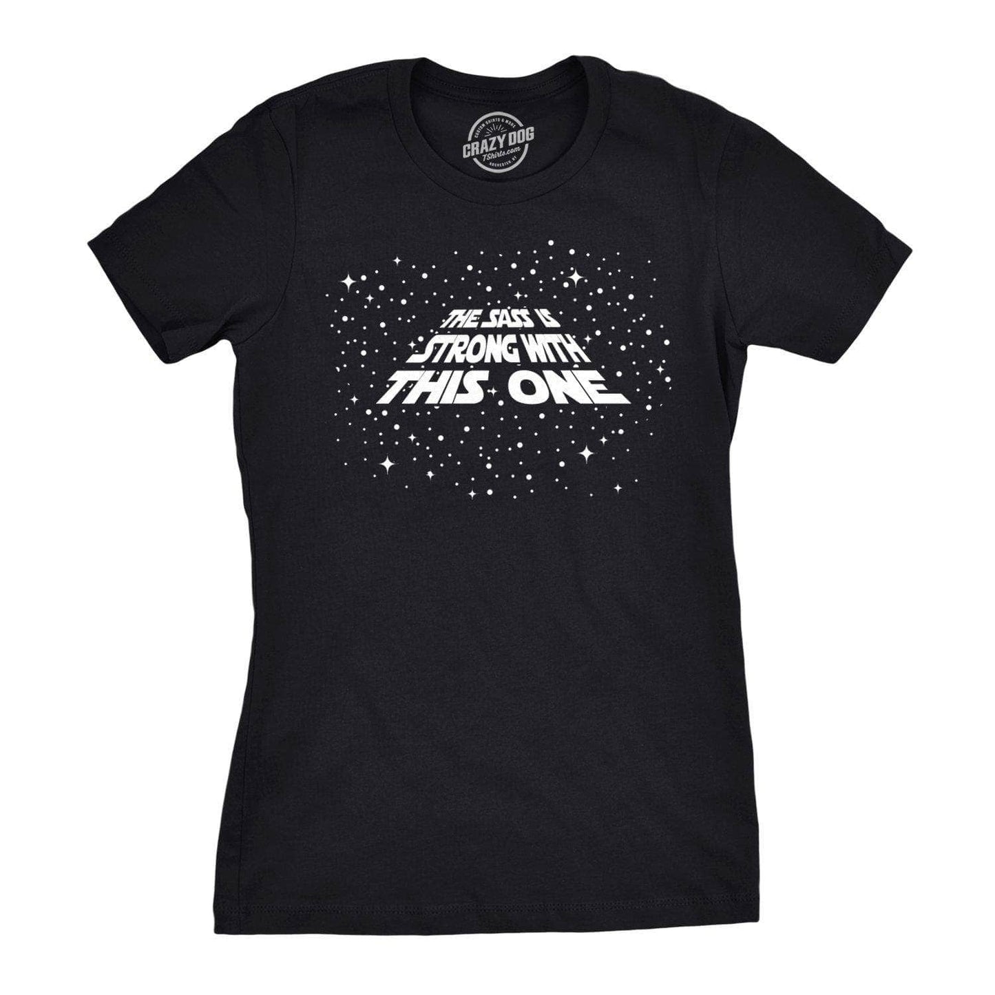 The Sass Is Strong with This One Women's Tshirt Tv & Movies