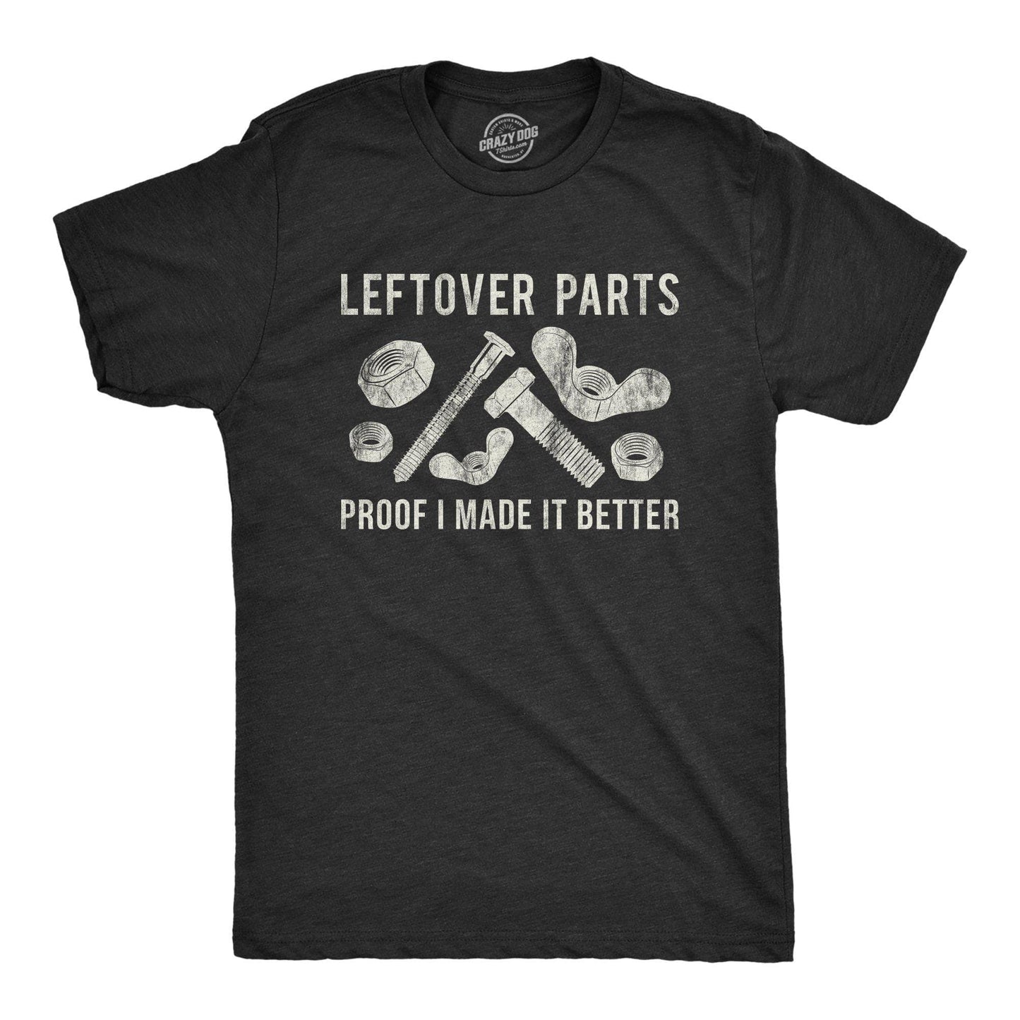 Leftover Parts Proof I Made It Better Graphic Mens Tshirt