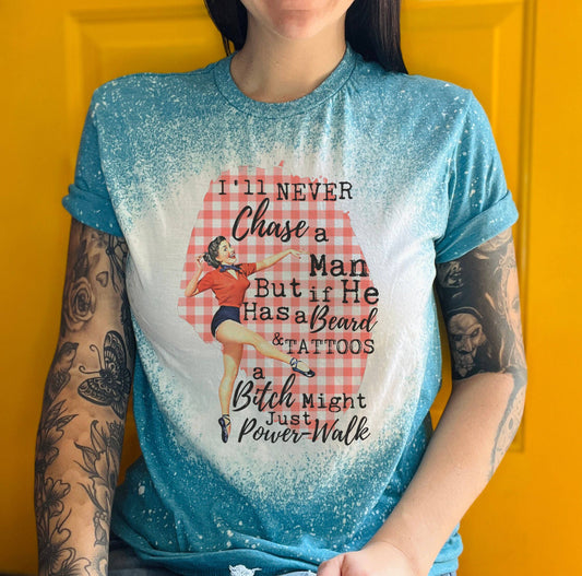 I'll Never Chase A Man – Funny Retro Housewives Tee