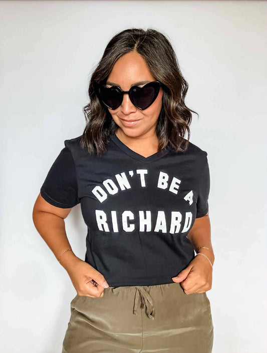 Don't Be A Richard Shirt, Funny Graphic Tee, Funny Tee