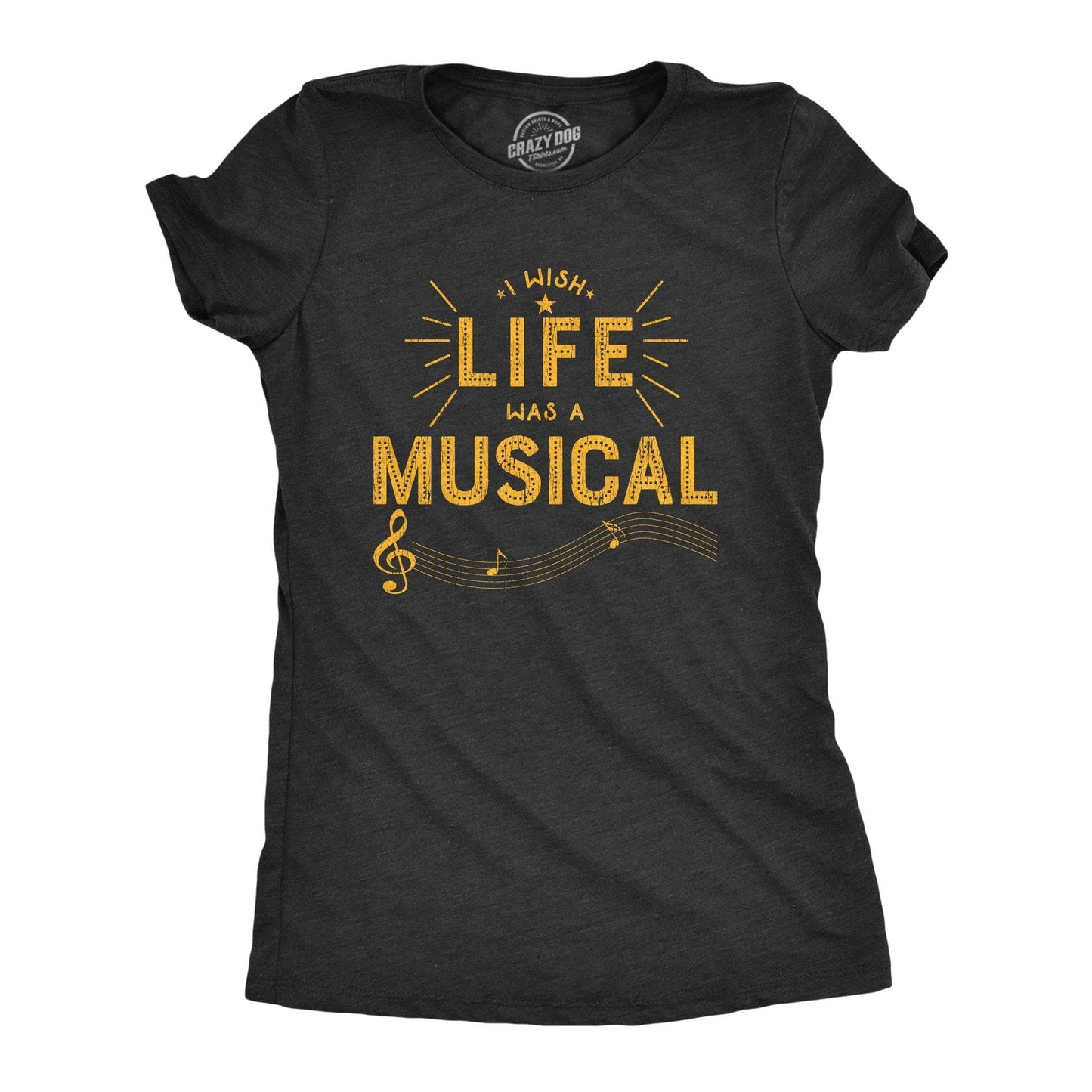 I Wish Life Was A Musical Women's Tshirt Nerdy Graphic Tee