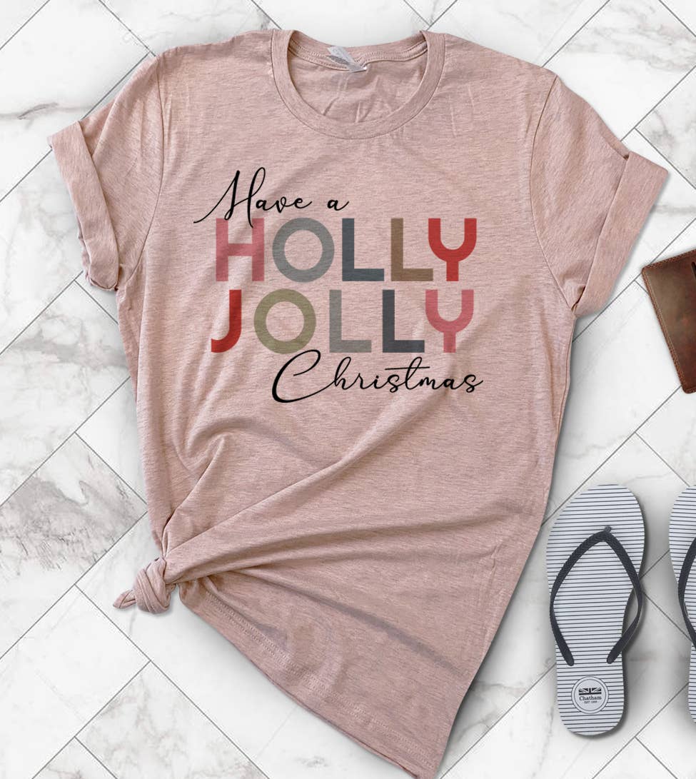 Have A Holly Jolly Christmas - Christmas T-Shirt