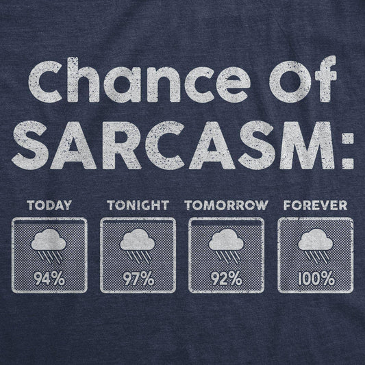 Chance of Sarcasm Funny Mens T Shirt Sarcastic Graphic Tee
