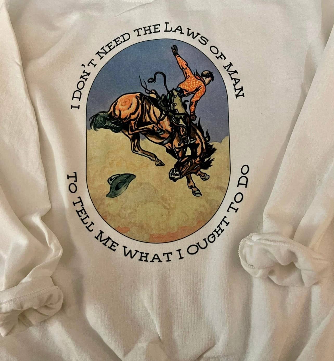 I Don't Need the Laws of Man Sweatshirt