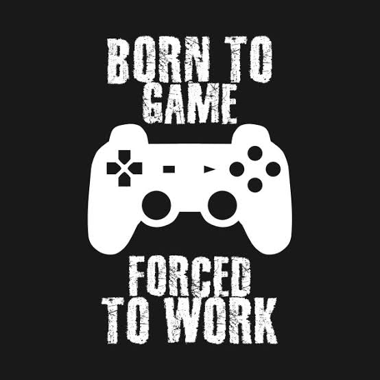Born To Game Forced To Work T-Shirt