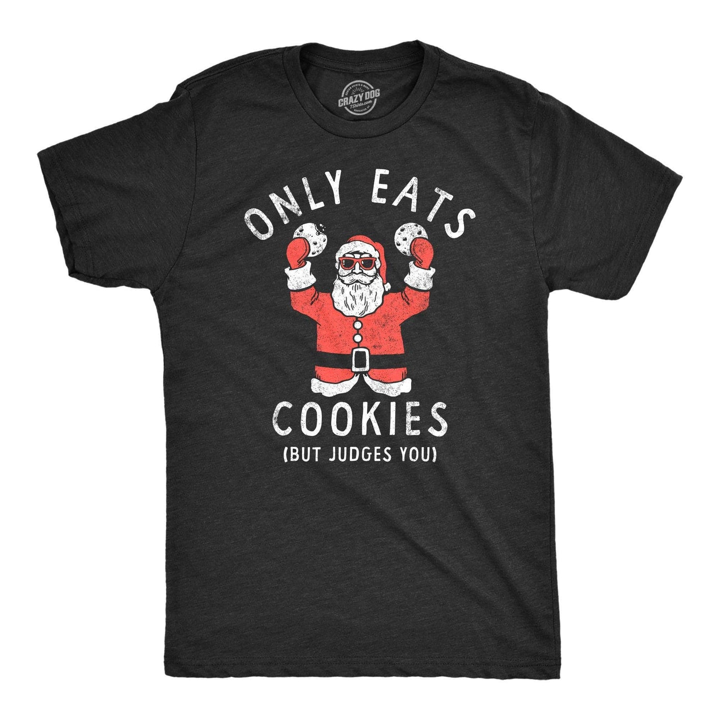 Only Eats Cookies But Judges You Men's Tshirt Christmas