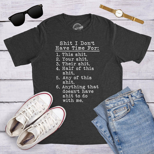 Shit I Don't Have Time For Men's Tshirt Sarcastic Graphic