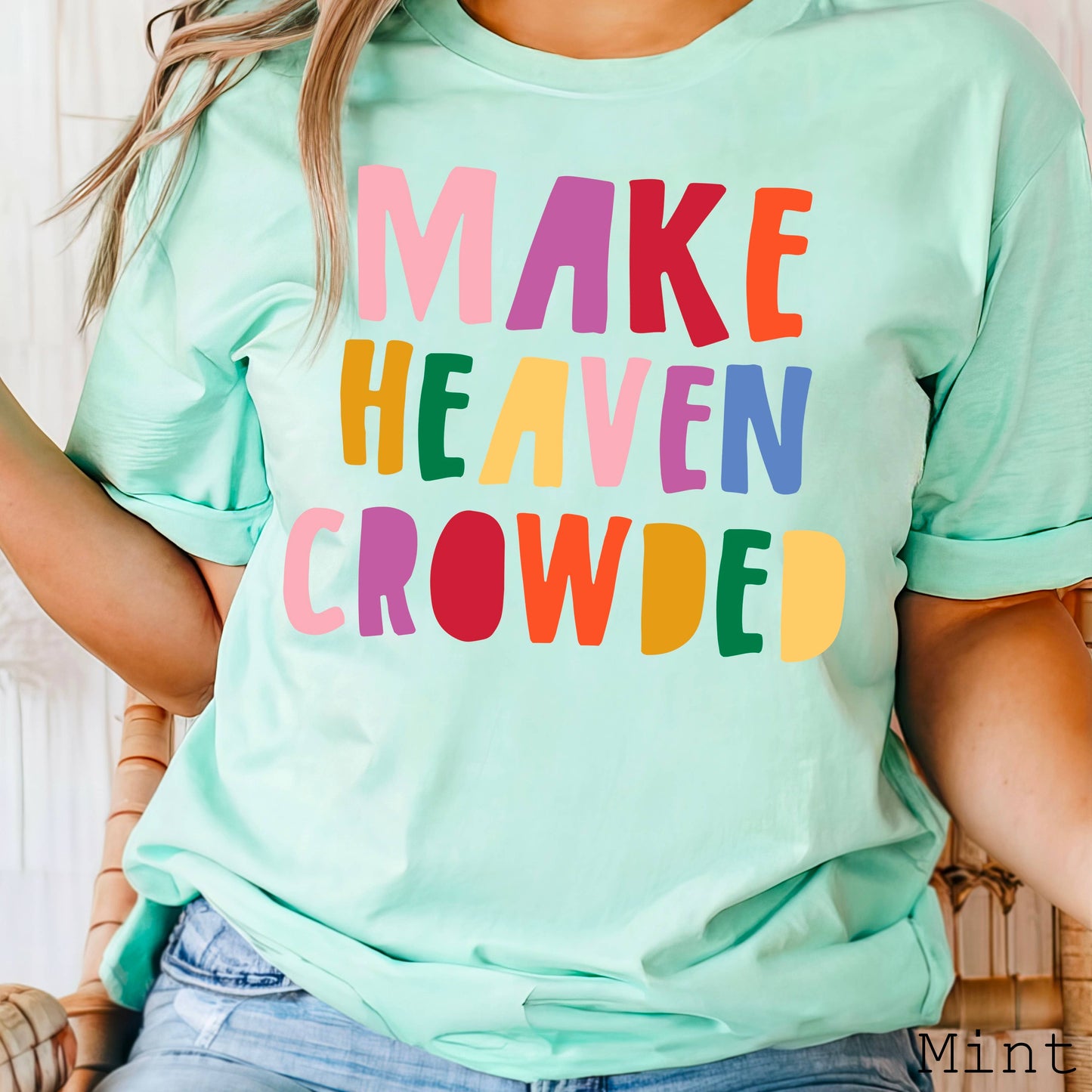 Make Heaven Crowded  Graphic Shirt | Bella Canvas