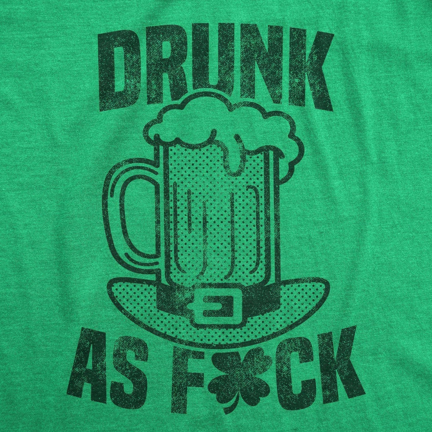 Drunk As Fuck Beer Men's Tshirt Saint Patrick's Day Graphic