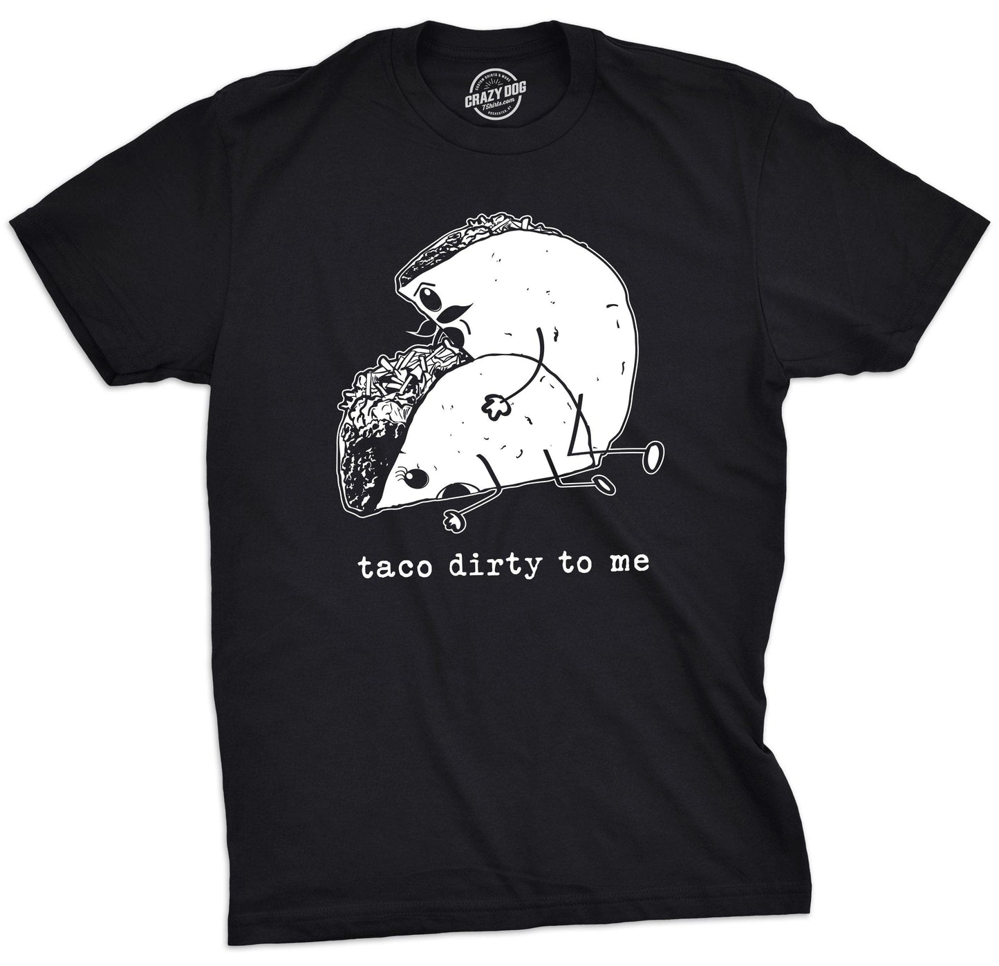 Taco Dirty To Me Men's Tshirt Cinco De Mayo Graphic Tee