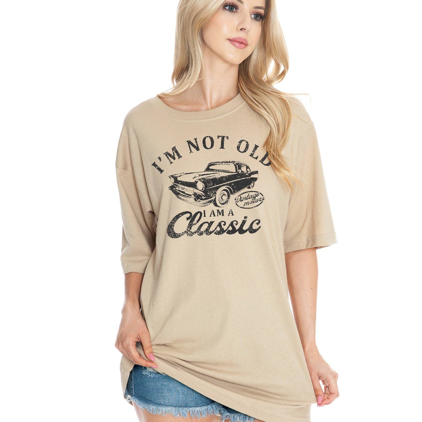 I Am Not Old I Am Classic Oversized Unisex Tee