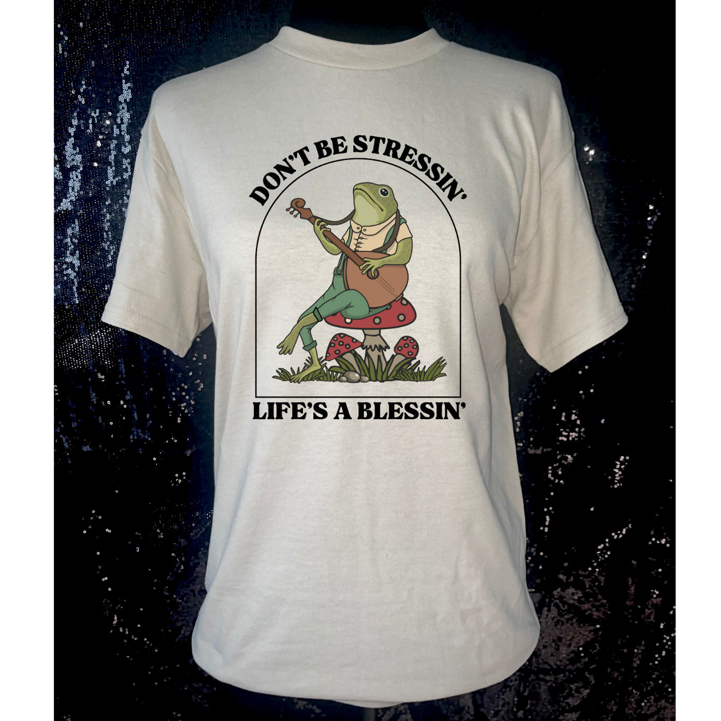 Don't Be Stressing Life's A Blessing T-Shirt