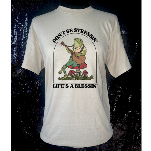 Don't Be Stressing Life's A Blessing T-Shirt