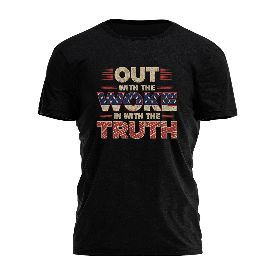 Out with the Woke - in with the Truth Tee - 3239