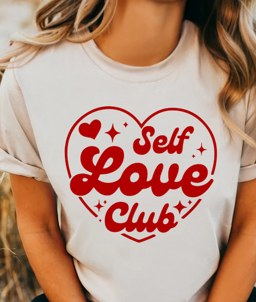 Self Love Club- Valentine Sweatshirt or Tee