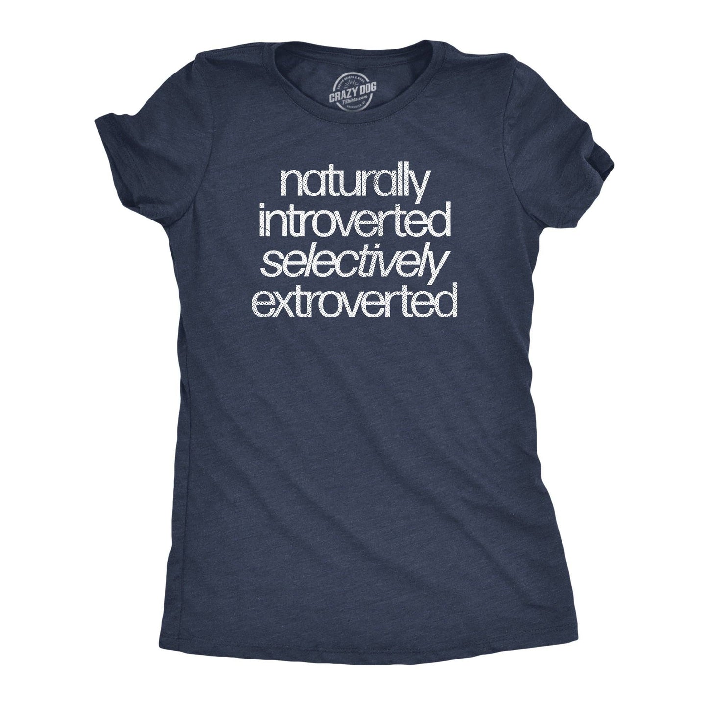 Naturally Introverted Selectively Extroverted Women's Tshirt